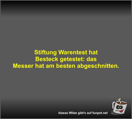 Stiftung Warentest hat Besteck getestet Stiftung Warentest hat Besteck getestet