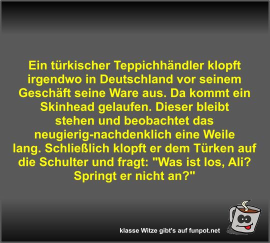 Ein türkischer Teppichhändler klopft irgendwo in... Ein türkischer Teppichhändler klopft irgendwo in...