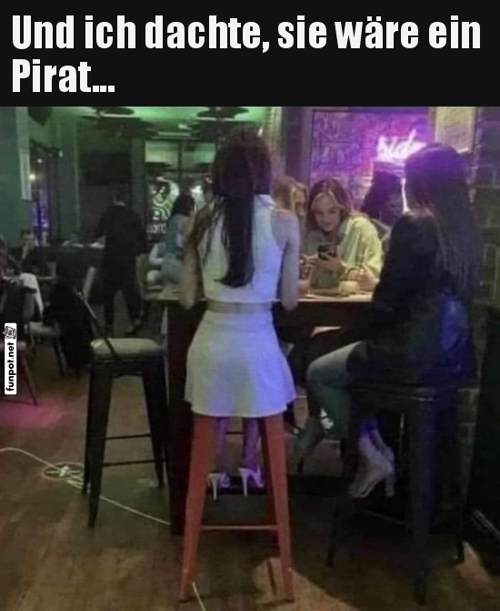 Ich dachte sie wre ein Pirat