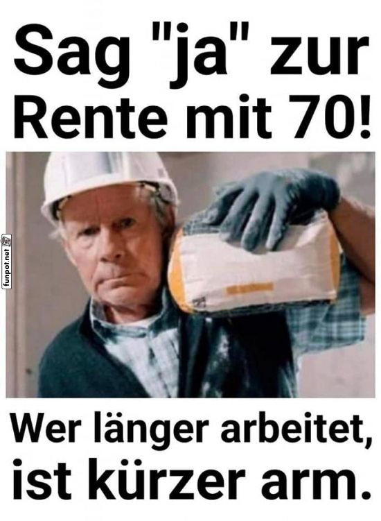 Ruhestand: Erst mit 70 und einem Augenzwinkern! Ruhestand: Erst mit 70 und einem Augenzwinkern!