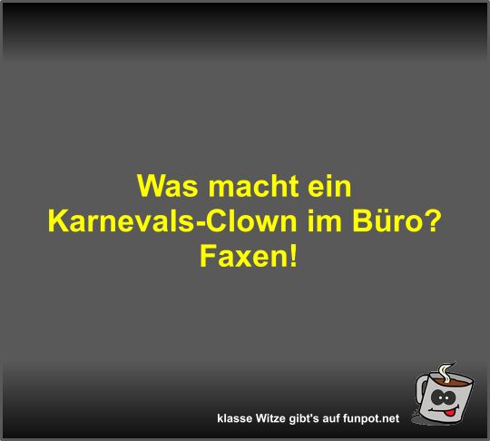 Was macht ein Karnevals-Clown im Büro? Was macht ein Karnevals-Clown im Büro?