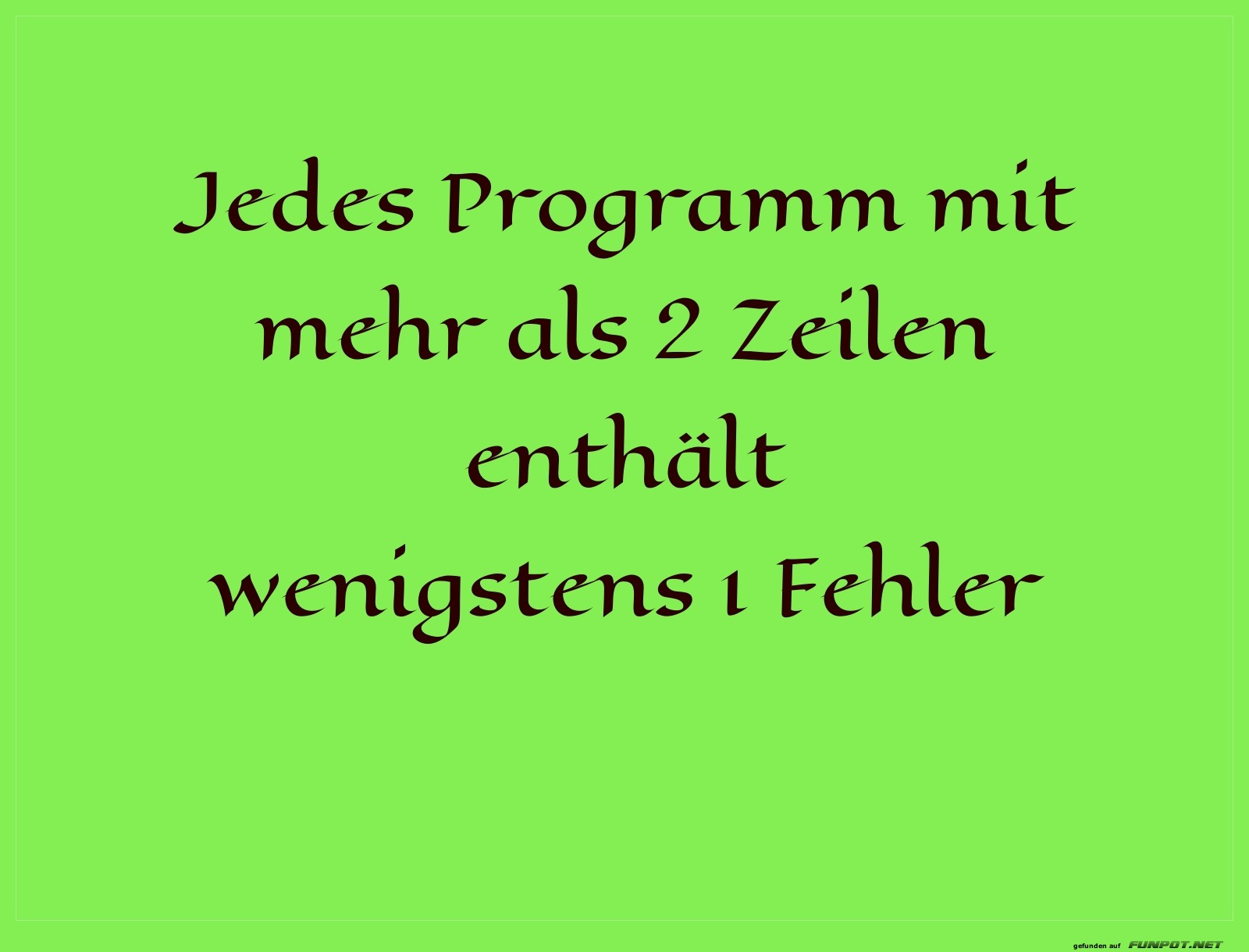 Programmierweisheit Programmierweisheit