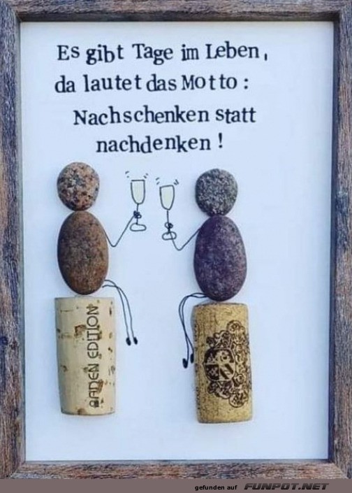 Korken und Steine: Die Philosophie des Nachschenkens! Korken und Steine: Die Philosophie des Nachschenkens!