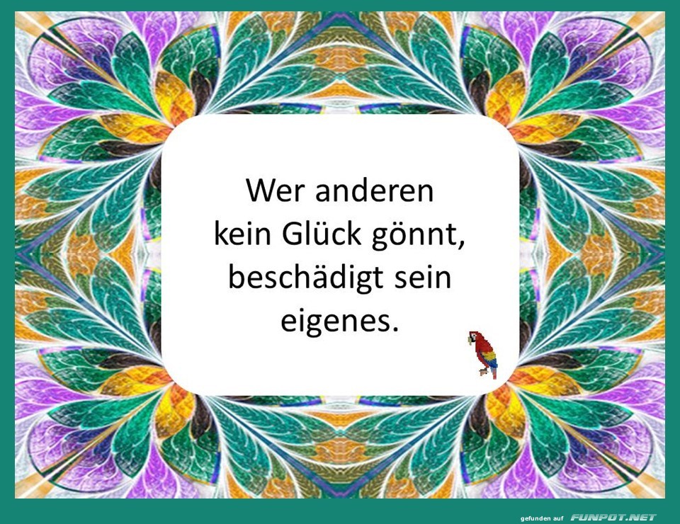Wer anderen kein Glck gnnt
