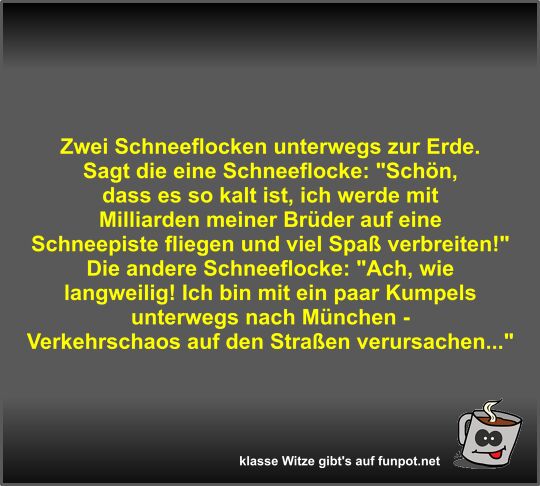 Zwei Schneeflocken unterwegs zur Erde Zwei Schneeflocken unterwegs zur Erde