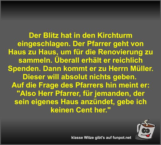 Der Blitz hat in den Kirchturm eingeschlagen