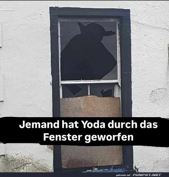 Fenster-Yoda: Die Macht ist zerschmettert!