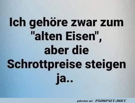 Altes Eisen, neuer Wert! Altes Eisen, neuer Wert!