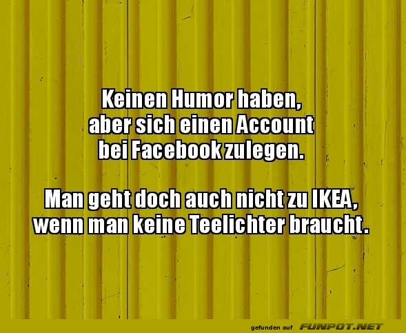 Facebook ohne Humor? Wie IKEA ohne Teelichter!