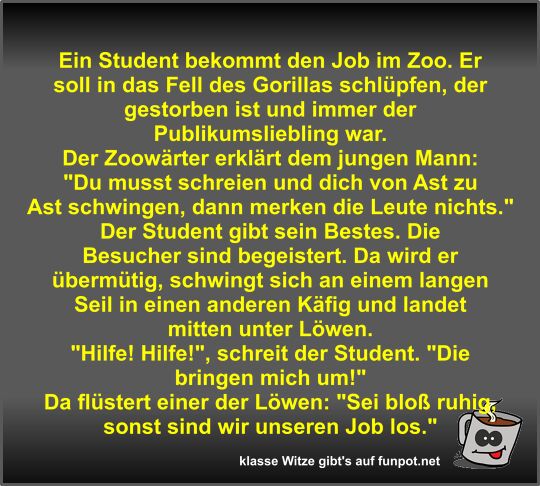 Ein Student bekommt den Job im Zoo Ein Student bekommt den Job im Zoo
