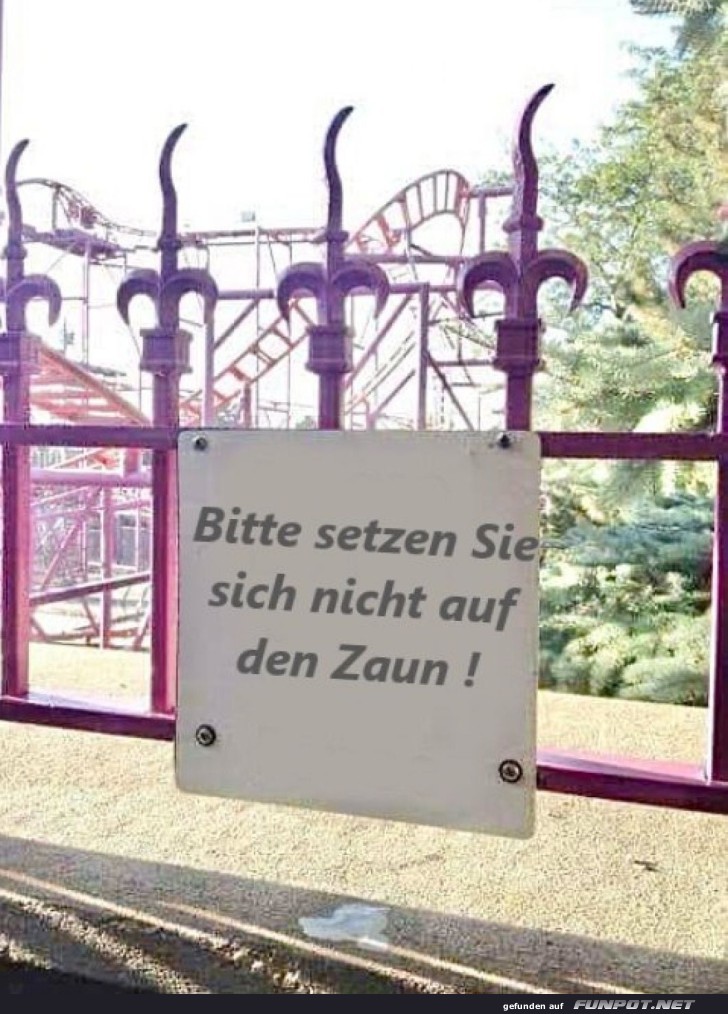 Zaun-Sitzen verboten! Zaun-Sitzen verboten!