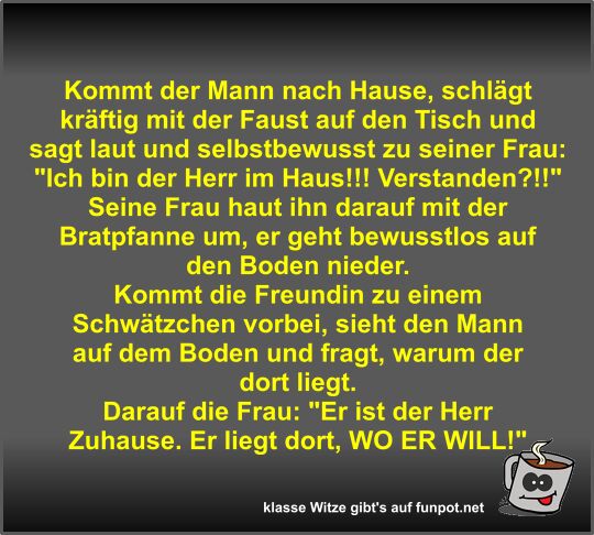 Kommt der Mann nach Hause Kommt der Mann nach Hause