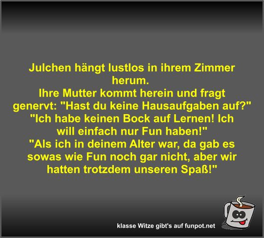 Julchen hängt lustlos in ihrem Zimmer herum Julchen hängt lustlos in ihrem Zimmer herum