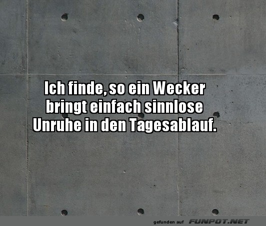 Weckerskepsis im Alltag Weckerskepsis im Alltag