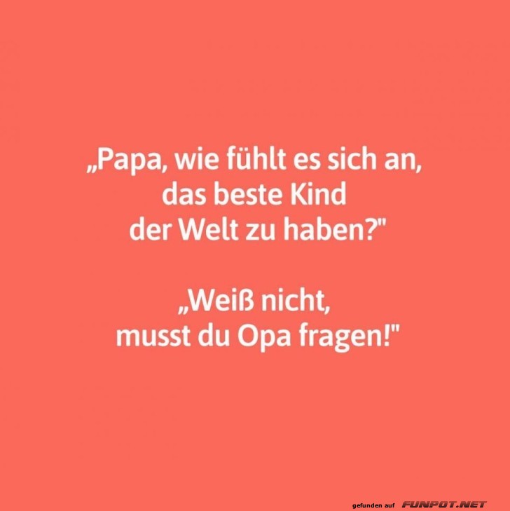 Vater-Sohn-Dialog der etwas anderen Art Vater-Sohn-Dialog der etwas anderen Art