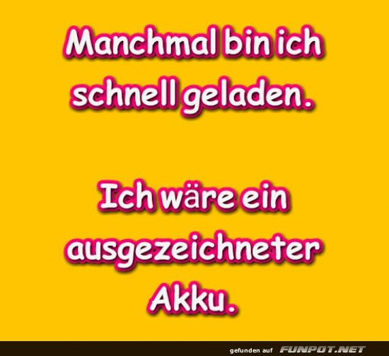 Der blitzschnelle Akku-Witz! Der blitzschnelle Akku-Witz!