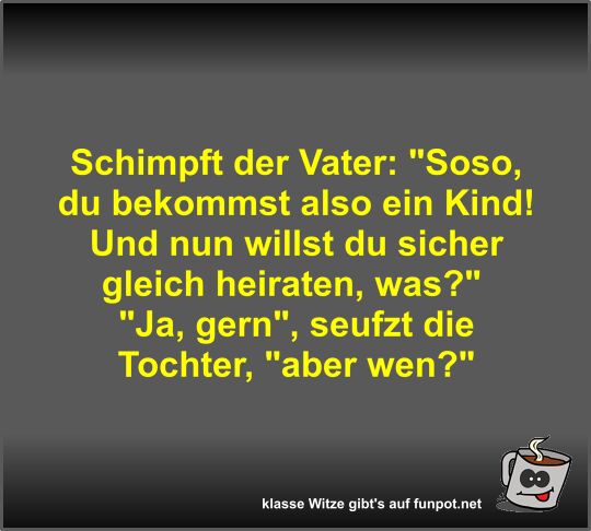 Schimpft der Vater Schimpft der Vater