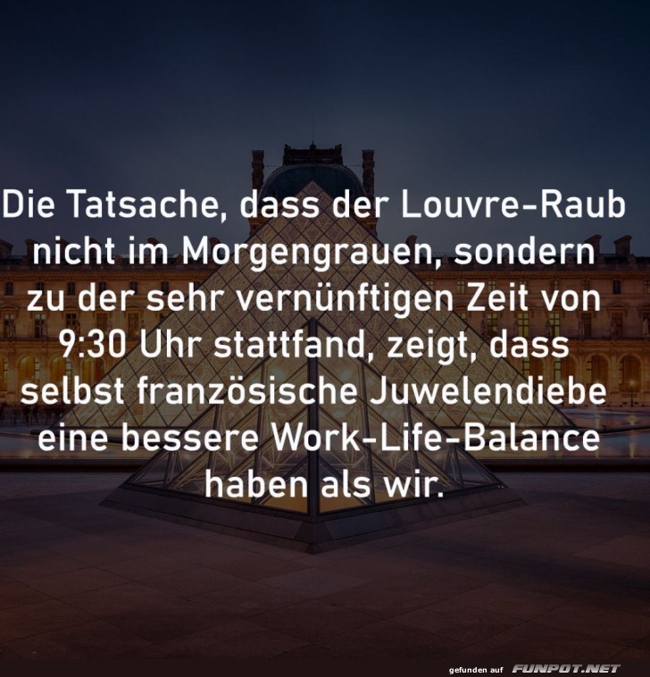 Französische Diebe haben Work-Life im Griff! Französische Diebe haben Work-Life im Griff!
