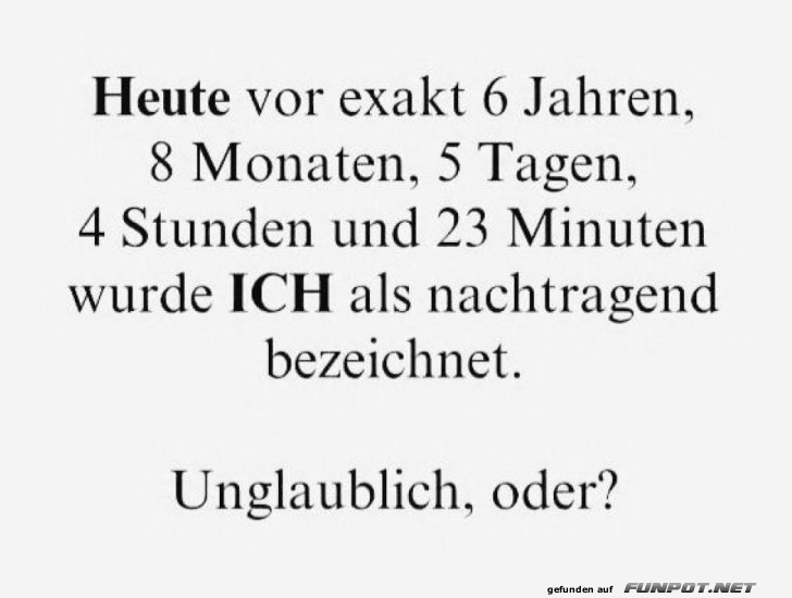 Nachtragend? Ich? Niemals! Nachtragend? Ich? Niemals!