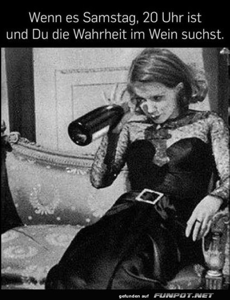 Weinselige Wahrheitsfindung am Samstagabend