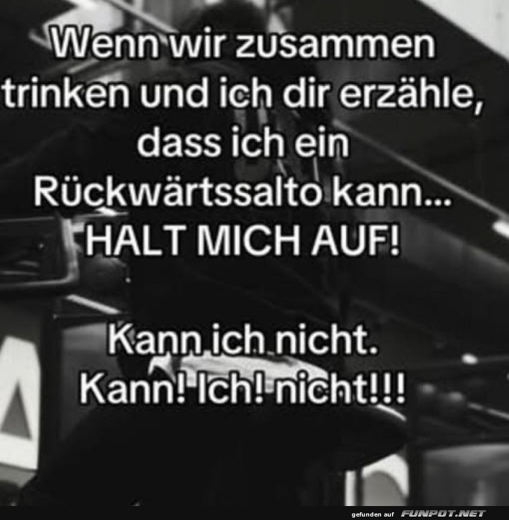 Rückwärtssalto nach dem Feiern? Halt mich bloß!