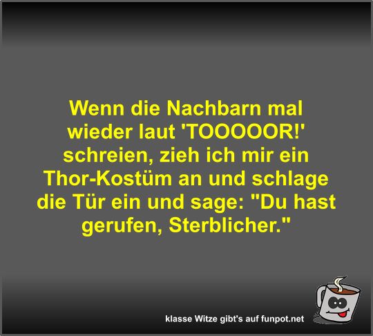 Wenn die Nachbarn mal wieder laut 'TOOOOOR!' schreien Wenn die Nachbarn mal wieder laut 'TOOOOOR!' schreien