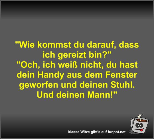 Wie kommst du darauf