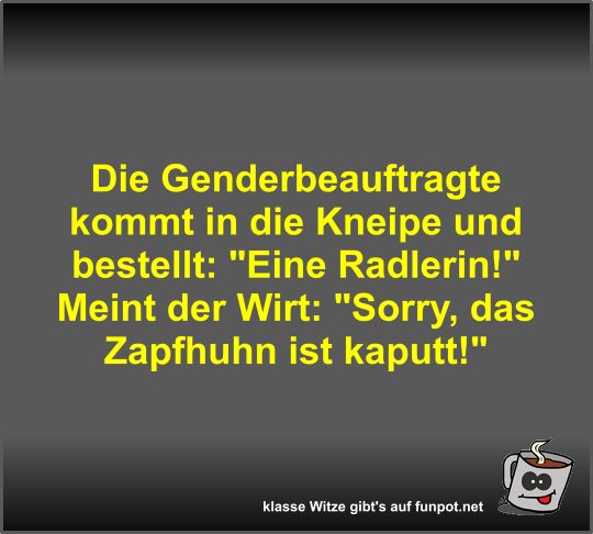 Die Genderbeauftragte kommt in die Kneipe und bestellt