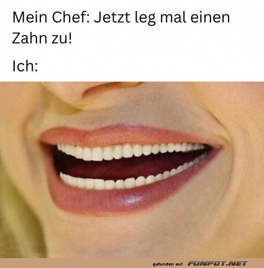 Wenn der Chef Zahnarzt spielt