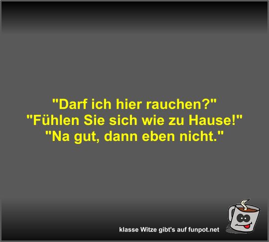 Darf ich hier rauchen?