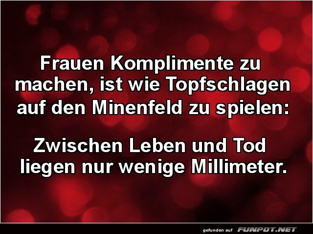 Komplimente oder Minenfeld?