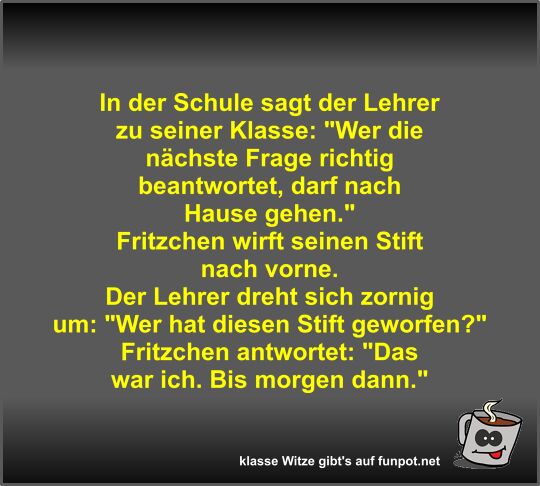 In der Schule sagt der Lehrer zu seiner Klasse