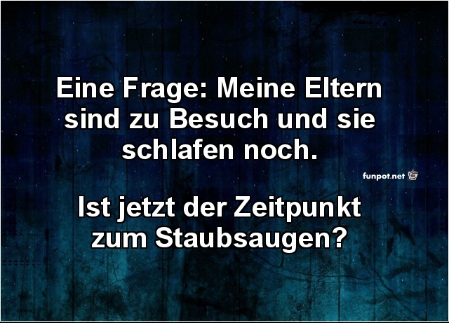 Staubsauger oder Schlaf? Staubsauger oder Schlaf?