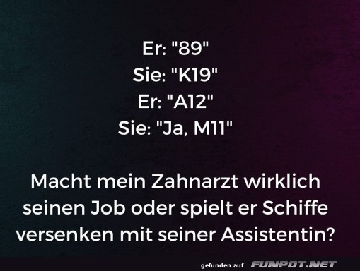 Zahnarzt oder Schiffe versenken?