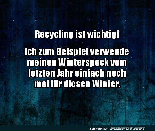 Winterspeck-Recycling auf hchstem Niveau