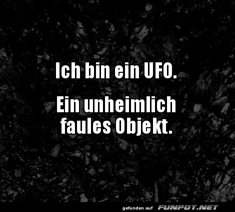 Unheimlich faules UFO entdeckt!