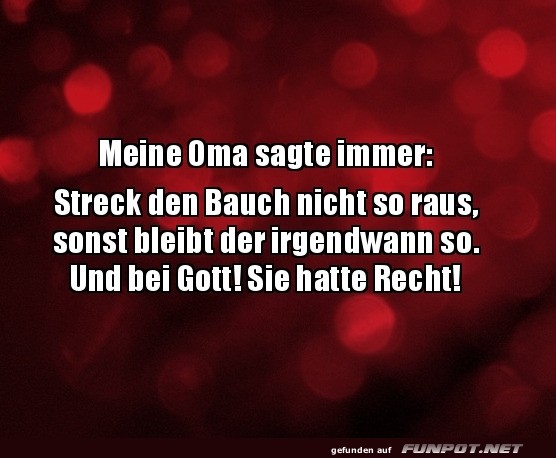 Omas Weisheit: Bauch bleibt!