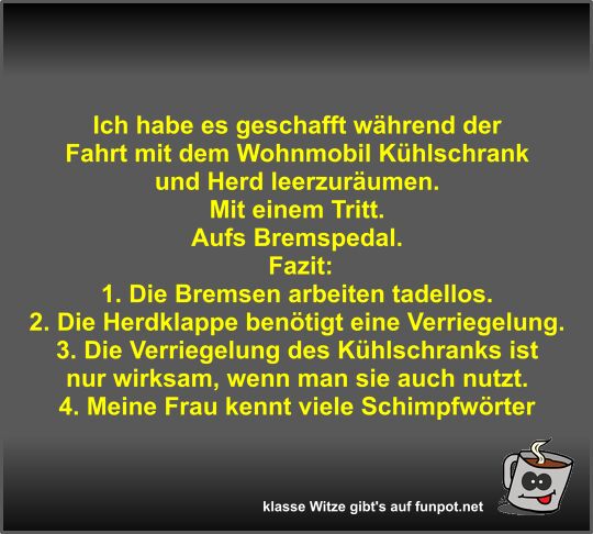 Ich habe es geschafft während der Fahrt mit dem Wohnmobil...