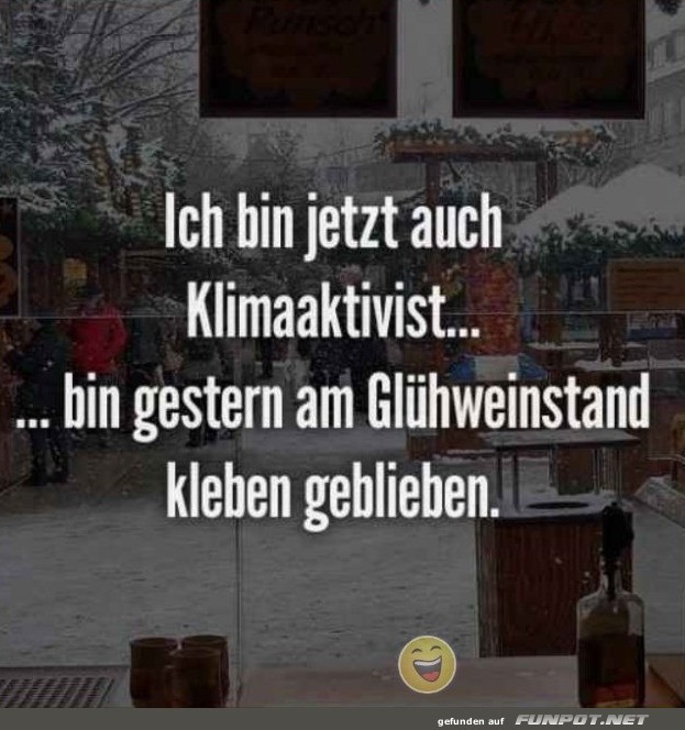 Vom Gl�hwein kleben geblieben!