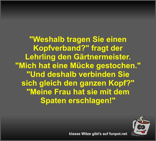 Weshalb tragen Sie einen Kopfverband?