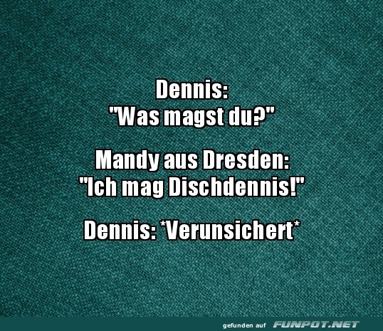 Dennis im Dialekt-Dilemma