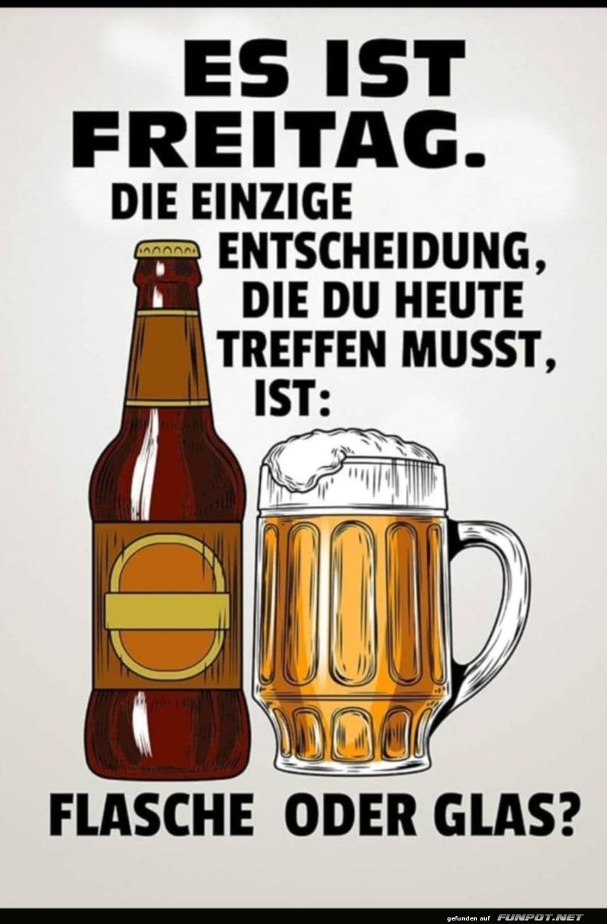 Freitag: Flasche oder Glas, das ist die Frage!