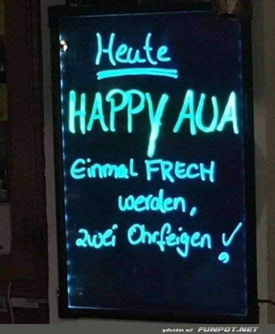 Heute HAPPY AUA!