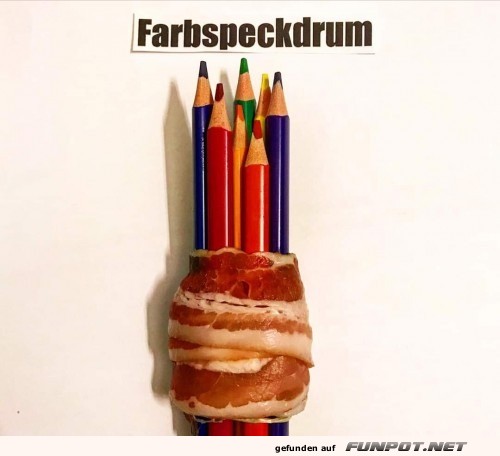 Farbe mit Speck drum