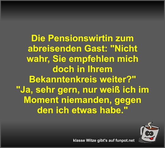 Die Pensionswirtin zum abreisenden Gast