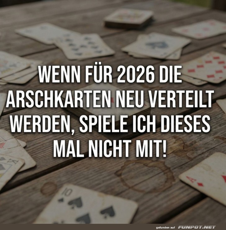 Zieh keine Arschkarte 2026!