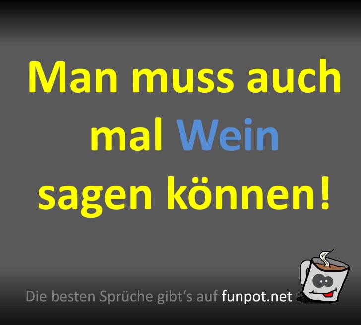 Wenn 'Nein' nicht reicht, sag einfach 'Wein'!