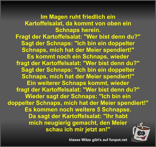 Im Magen ruht friedlich ein Kartoffelsalat