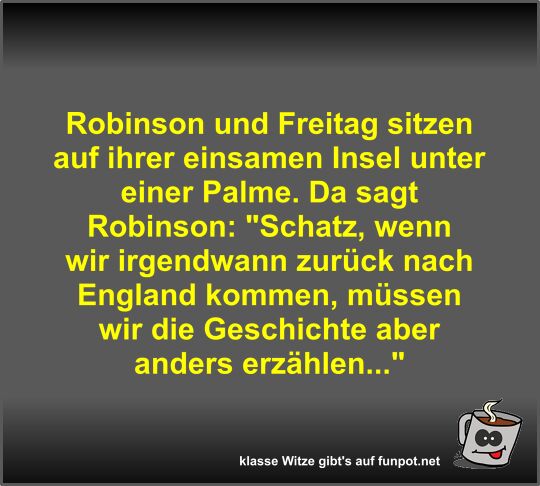 Robinson und Freitag sitzen auf ihrer einsamen Insel unter