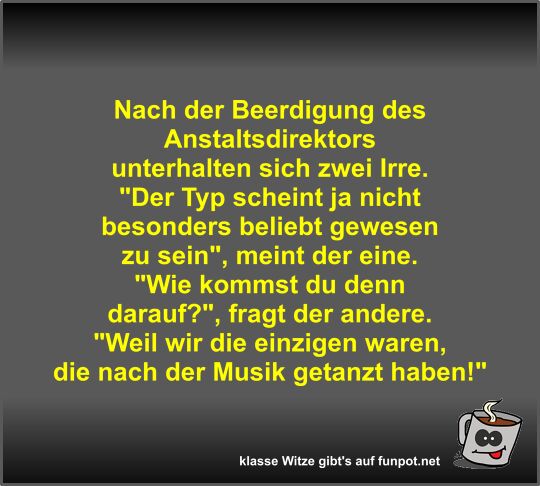 Nach der Beerdigung des Anstaltsdirektors unterhalten sich
